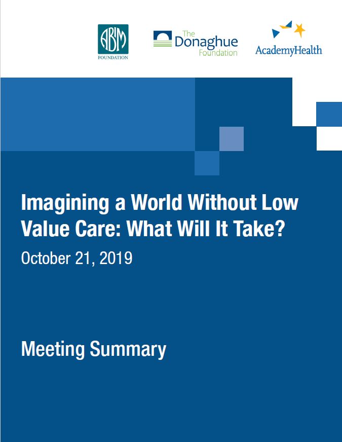 Meeting Summary: Imagining a World Without Low-Value Care: What Will It Take?