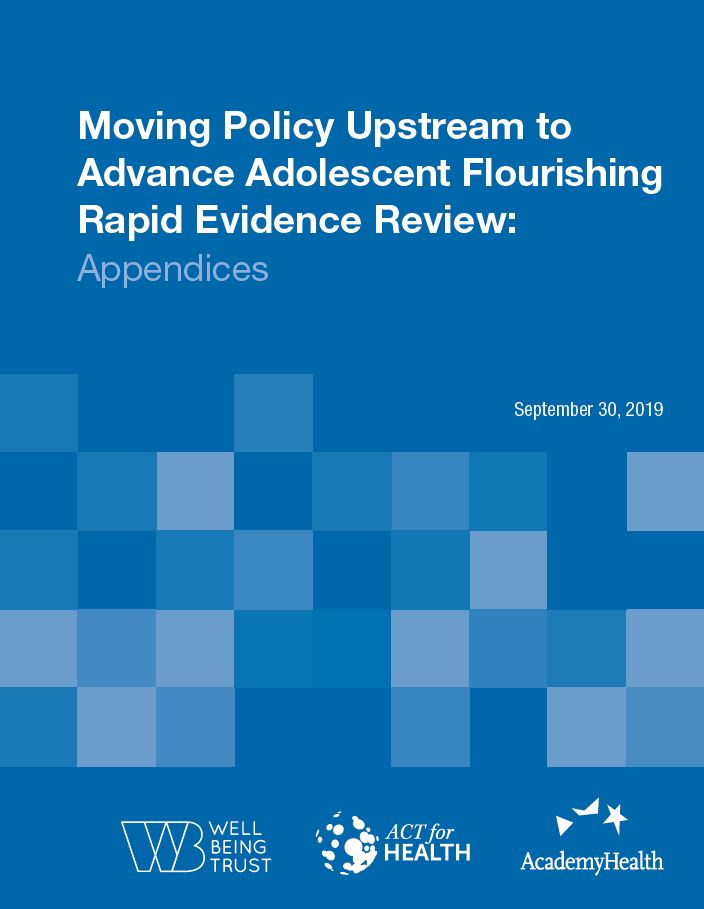 Moving Policy Upstream to Advance Adolescent Flourishing Rapid Evidence Review: Appendices