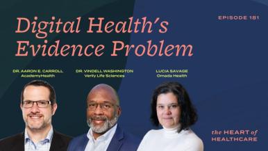       Podcast Preview: Digital Health's Evidence Problem 
  